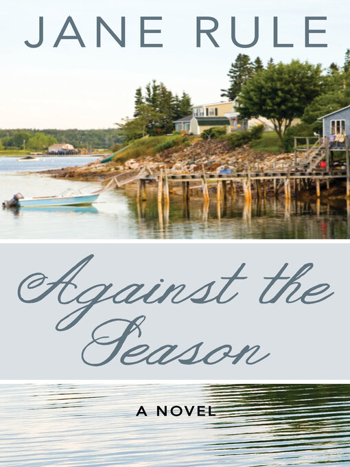 Title details for Against the Season by Jane Rule - Available